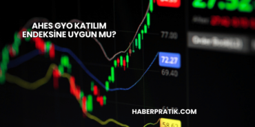 Ahes GYO Katılım Endeksine Uygun mu?
