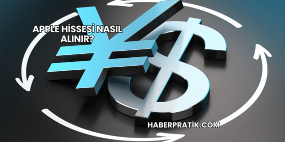 Apple Hissesi Nasıl Alınır?