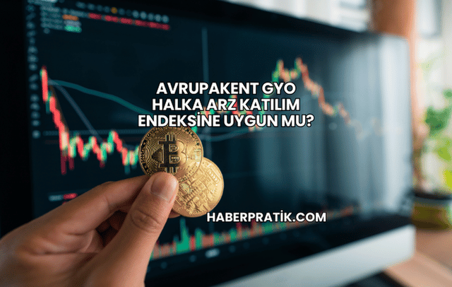 Avrupakent GYO Halka Arz Katılım Endeksine Uygun mu?
