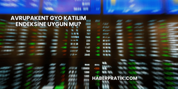 Avrupakent GYO Katılım Endeksine Uygun mu?
