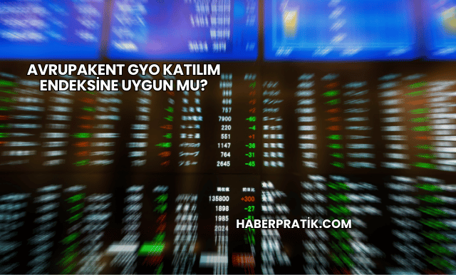 Avrupakent GYO Katılım Endeksine Uygun mu?