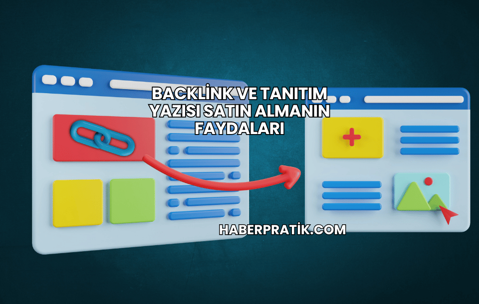 Backlink ve Tanıtım Yazısı Satın Almanın Faydaları