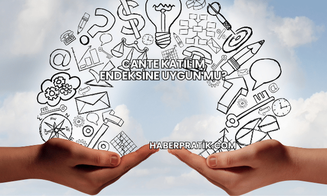 CANTE Katılım Endeksine Uygun mu?