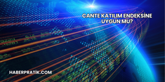 CANTE Katılım Endeksine Uygun mu?