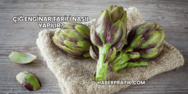 Çiğ Enginar Tarifi Nasıl Yapılır?