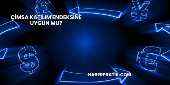 Çimsa Katılım Endeksine Uygun mu?
