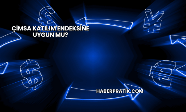 Çimsa Katılım Endeksine Uygun mu?