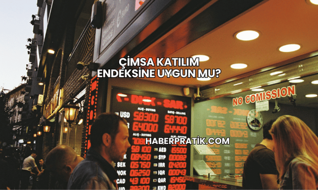 Çimsa Katılım Endeksine Uygun mu?