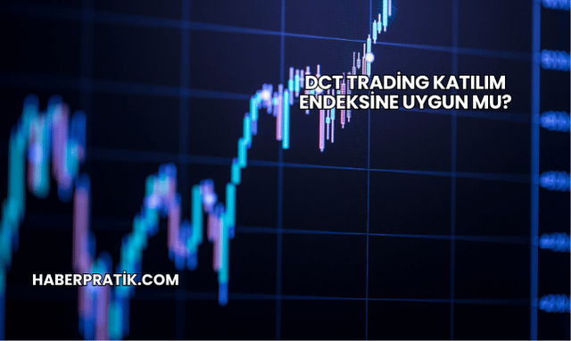 DCT Trading Katılım Endeksine Uygun mu?