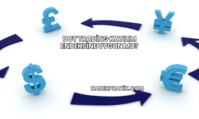 DCT Trading Katılım Endeksine Uygun mu?