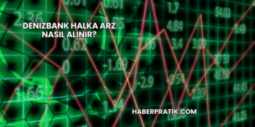 DenizBank Halka Arz Nasıl Alınır?