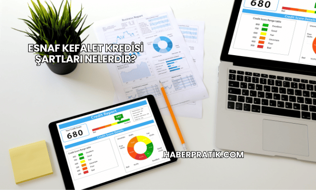 Esnaf Kefalet Kredisi Şartları Nelerdir?