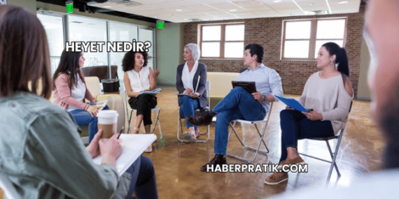 Heyet Nedir?