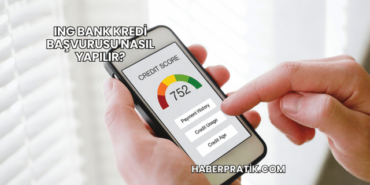 ING Bank Kredi Başvurusu Nasıl Yapılır?