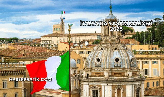 İtalya'da Yaşam Maliyeti 2025
