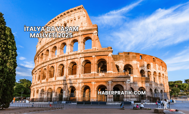 İtalya'da Yaşam Maliyeti 2025