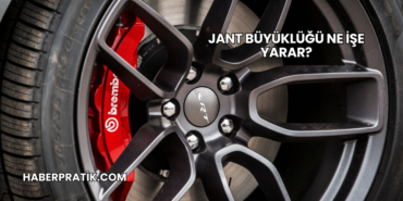 Jant Büyüklüğü Ne İşe Yarar?