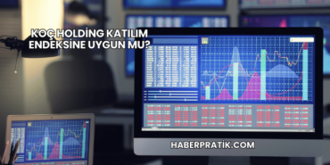 Koç Holding Katılım Endeksine Uygun mu?