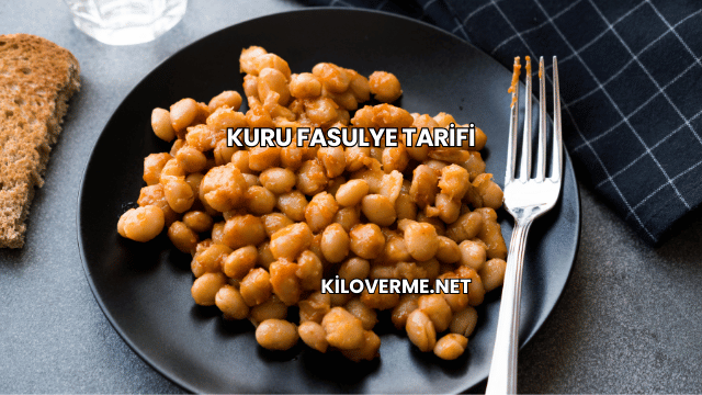 Kuru Fasulye Tarifi