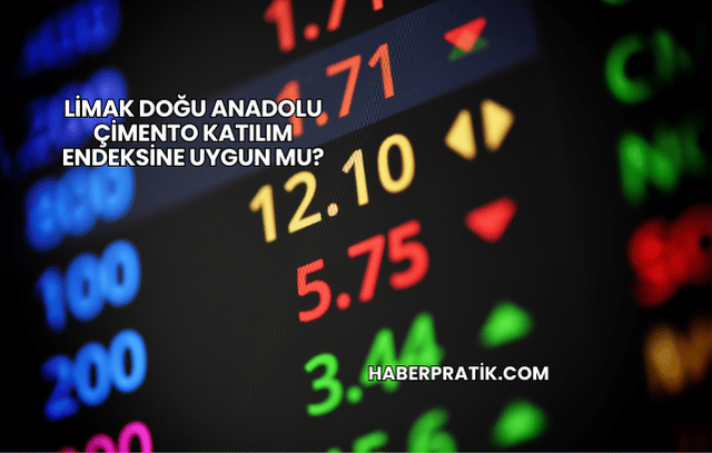 Limak Doğu Anadolu Çimento Katılım Endeksine Uygun mu?