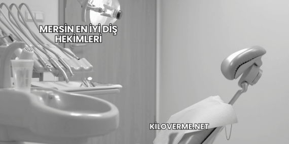 Mersin En İyi Diş Hekimleri