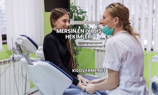 Mersin En İyi Diş Hekimleri