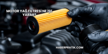 Motor Yağ Filtresi Ne İşe Yarar?