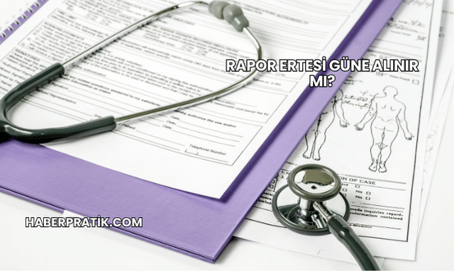 Rapor Ertesi Güne Alınır mı?