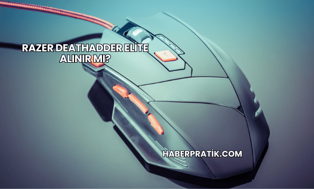 Razer DeathAdder Elite Alınır mı?