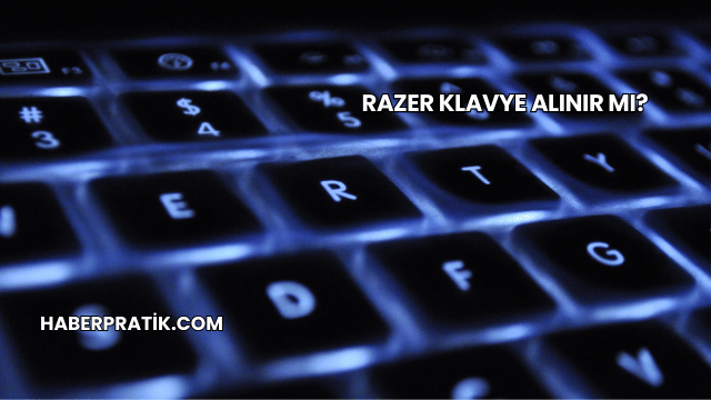 Razer Klavye Alınır mı?