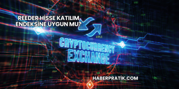 Reeder Hisse Katılım Endeksine Uygun mu?