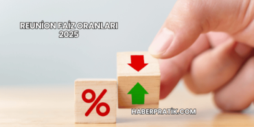 Reunion Faiz Oranları 2025