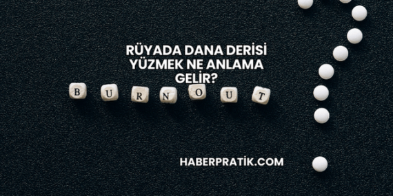 Rüyada Dana Derisi Yüzmek Ne Anlama Gelir?