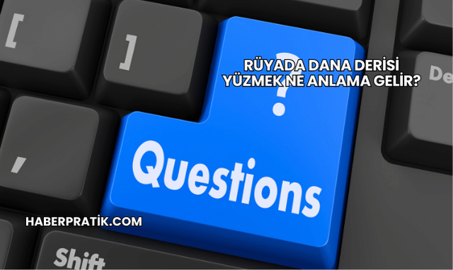 Rüyada Dana Derisi Yüzmek Ne Anlama Gelir?