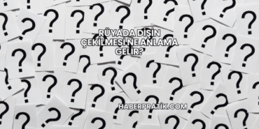 Rüyada Dişin Çekilmesi Ne Anlama Gelir?