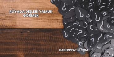 Rüyada Dişleri Yamuk Görmek