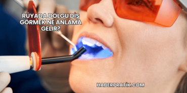 Rüyada Dolgu Diş Görmek Ne Anlama Gelir?