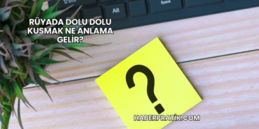 Rüyada Dolu Dolu Kusmak Ne Anlama Gelir?