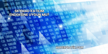 SKYMAD Katılım Endeksine Uygun mu?