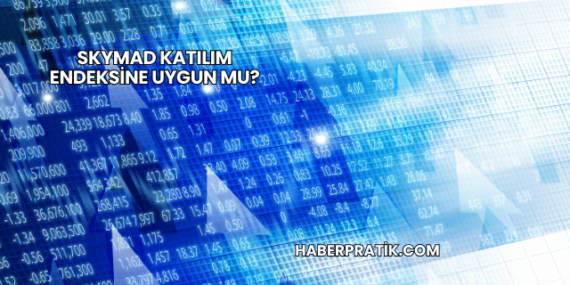 SKYMAD Katılım Endeksine Uygun mu?