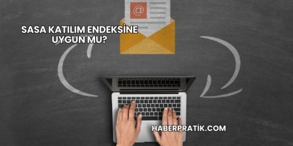 Sasa Katılım Endeksine Uygun mu?