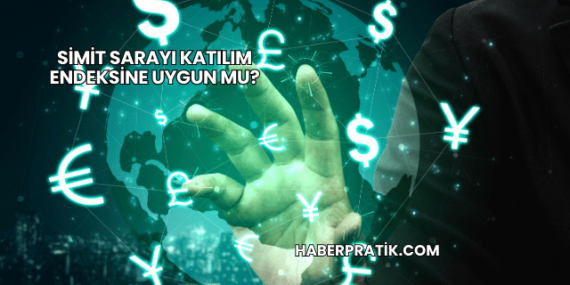 Simit Sarayı Katılım Endeksine Uygun mu?