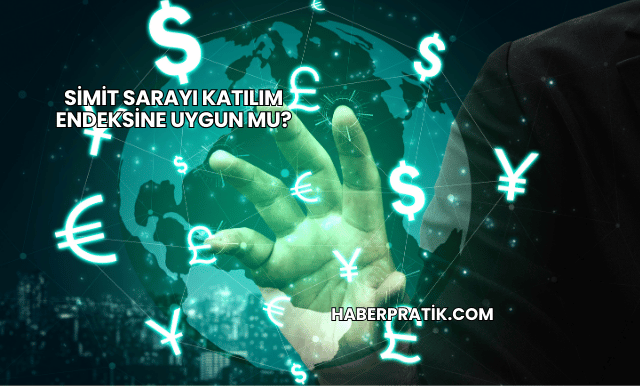 Simit Sarayı Katılım Endeksine Uygun mu?