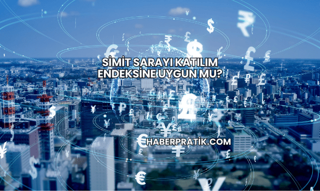 Simit Sarayı Katılım Endeksine Uygun mu?