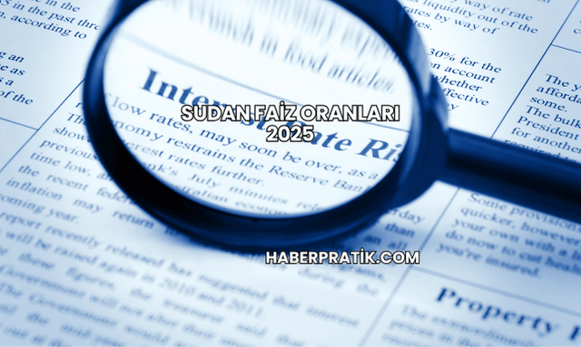 Sudan Faiz Oranları 2025