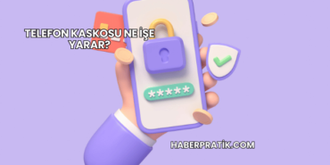 Telefon Kaskosu Ne İşe Yarar?