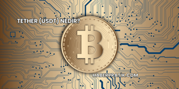 Tether (USDT) Nedir?