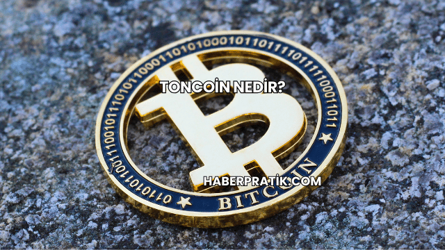 Toncoin Nedir?