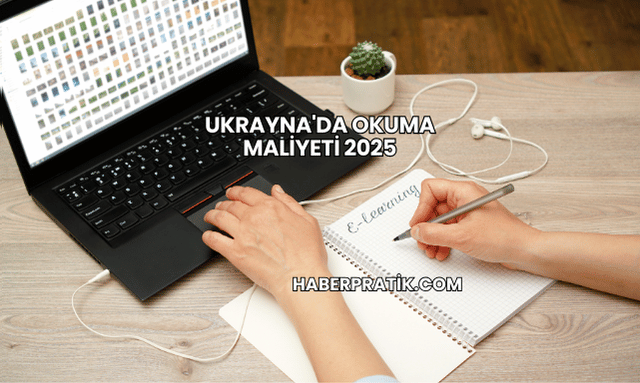 Ukrayna'da Okuma Maliyeti 2025