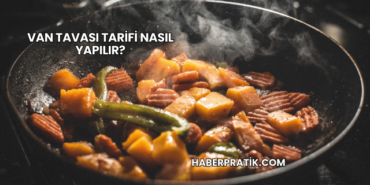 Van Tavası Tarifi Nasıl Yapılır?